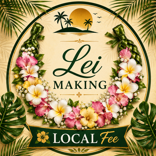 Lei Making - Local Fee