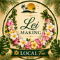 Lei Making - Local Fee